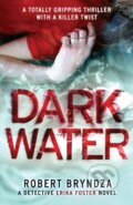 Dark Water - Robert Bryndza, Bookouture, 2016