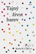 Kniha: Tajný život barev (Kassia St. Clair). Host, 2025