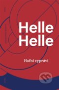 Kniha: Hafni vypráví (Helle Helle). Paseka, 2025