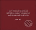 Kniha: 20 let Programu regenerace městských památkových rezervací a městských památkových zón : 1992-2012 (Kamila Matoušková). , 2012