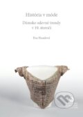 Kniha: História v móde (Eva Hasalová). Slovenské národné múzeum, 2024