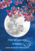 Kniha: Clair de Lune sous le Tamaris (Hana Karolina Kobulejová). Plot, 2025