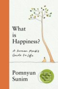 Kniha: What Is Happiness (Pomnyun Sunim). Quercus, 2025