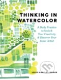 Kniha: Thinking in Watercolor (Jessie Kanelos Weiner). Artisan Division of Workman, 2025