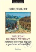 Kniha: Poslední křížové výpravy (Loic Chollet). Karolinum, 2025