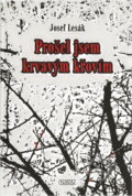 Kniha: Prošel jsem krvavým křovím : (životopisný román) (Josef Lesák). Nava, 2009