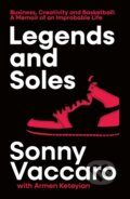 Kniha: Legends and Soles (Sonny Vaccaro). HarperCollins Publishers, 2025