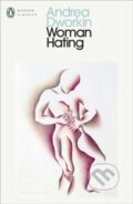 Kniha: Woman Hating (Andrea Dworkin). Penguin Classics, 2025