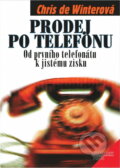 Kniha: Prodej po telefonu : od prvního telefonátu k jistému zisku (Management Press). Management Press, 1997