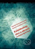 Kniha: Kaleidoskop slov a obrazů (Gabriela Maria  Gańczarczyk a Kateřina Korábková). Pavel Mervart, 2025