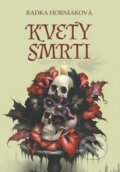 Kniha: Kvety smrti (Radka Horniaková)