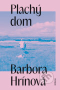 Kniha: Plachý dom (Barbora Hrínová)