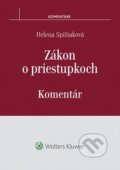 Zákon o priestupkoch - Helena Spišiaková, Wolters Kluwer, 2017