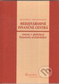 Medzinárodné finančné centrá - Božena Chovancová, Jana Kotlebová, Wolters Kluwer (Iura Edition), 2017
