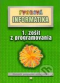 Kniha: Tvorivá informatika - 1. zošit z programovania (Andrej Blaho). SPN - Mladé letá, 2009