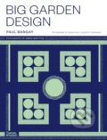 Kniha: Big Garden Design (Paul Bangay). Thames & Hudson, 2025
