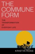 Kniha: The Commune Form (Kristin Ross)