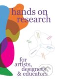 Kniha: Hands on Research for Artists, Designers & Educators (Harma Staal, Miriam Rasch a Jojanneke Gijsen). Set Margins publications, 2024