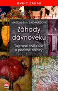 Kniha: Záhady dávnověku (Magdalena Zachardová). Alpress, 2025