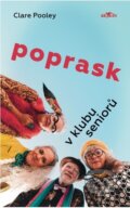 Kniha: Poprask v klubu seniorů (Clare Pooley). Alpress, 2025