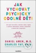 Kniha: Jak vychovat psychicky odolné děti (G. Amen Daniel a Charles Fay). Improovio, 2024