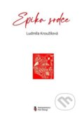 Kniha: Epika srdce (Ludmila Kroužilová). Štengl Petr, 2025