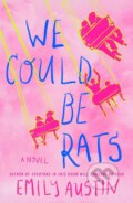 Kniha: We Could Be Rats (Emily Austin). Atria Books, 2025