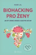 Kniha: Biohacking pro ženy (Aggie Lal). Alferia, 2025