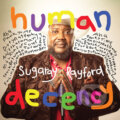 Hudobné CD: Sugaray Rayford:  Human Decency (Hudobné albumy). Hudobné albumy, 2024
