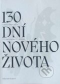 Kniha: 130 dní nového života (Štefan Veselý). Štefan Veselý, 2024