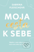 Kniha: Moja cesta k sebe (Sabrina Fleisch). Tatran, 2025