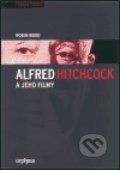 Alfred Hitchcock a jeho filmy - Robin Wood, Orpheus, 2003