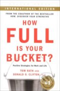 Kniha: How Full is Your Bucket (Donald O. Clifton a Tom Rath). Gallup, 2005