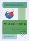 Kniha: Naše dedičstvo (Mária Vrábelová). Univerzita Komenského - Centrum ďalšieho vzdelávania, 2009