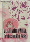 Profesionální žena - Vladimír Páral, Millennium Publishing, 2012