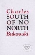 South of No North - Charles Bukowski, Ecco, 1991