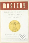 Mastery - George Leonard, Penguin Books, 1992