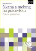 Kniha: Šikana a mobing na pracovisku (Helena Barancová). Leges, 2014