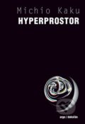 Hyperprostor - Michio Kaku, Argo, Dokořán, 2008