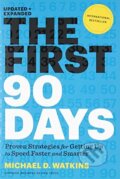 First 90 Days, Updated and Expanded - Michael Watkins, Harvard Business Press, 2013