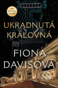 Kniha: Ukradnutá kráľovná (Fiona Davis), 2025 Kniha: Ukradnutá kráľovná (Fiona Davis), 2025