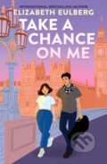 Kniha: Take a Chance on Me (Elizabeth Eulberg). Scholastic, 2025