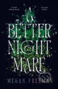 Kniha: A Better Nightmare (Megan Freeman). Chicken House, 2025