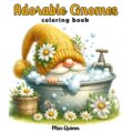 Adorable Gnomes Coloring Book (Mia Quinn). , 2024