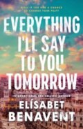 Kniha: Everything I'll Say to You Tomorrow (Elísabet Benavent). Sourcebooks, 2025