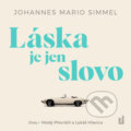 Audiokniha: Láska je jen slovo (Mario Simmel Johannes). OneHotBook, 2025