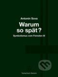 Kniha: Warum so spät? - Proč tak pozdě? (Antonín Sova). Kétos, 2025