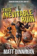 Kniha: This Inevitable Ruin (Matt Dinniman). Independently, 2024