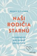 E-kniha: Naši rodičia starnú (Peggy Elfmann), 2025