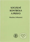 Kniha: Sociální kontrola a právo (Martina Urbanová). Masarykova univerzita, 1998